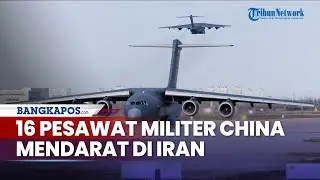 Gerak Senyap China ke Iran: 16 Pesawat Militer Datang Beruntun dalam 56 Jam, Timur Tengah Waspada