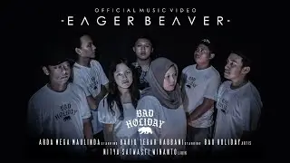 Bad Holiday - Eager Beaver (Official Video)