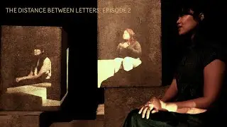 THE DISTANCE BETWEEN LETTERS Episode 2 - Anrie
