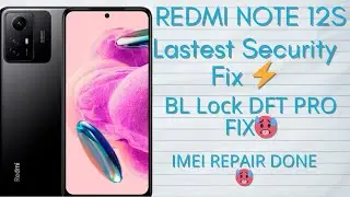Redmi Note 12S IMEI Repair 🔥 DFT PRO TOOL | Latest Security | BL Lock Fix 2025 | 100% Working