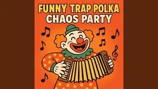 Happy Trap Polka Meme Song