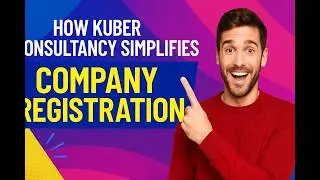 Complete Guide: How Kuber Consultancy Makes Company Incorporation Easy & Hassle-Free