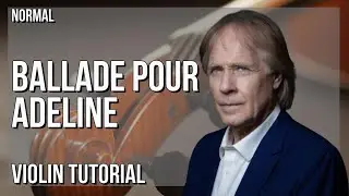 How to play Ballade Pour Adeline by Richard Clayderman on Violin (Tutorial)