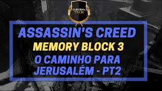 EP.13   AC1  Memory Block 3 - O Caminho para Jerusalem (Parte 2)
