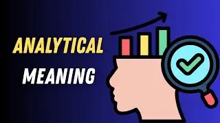 Analytical Meaning in English | Analytical Word Explained Simply