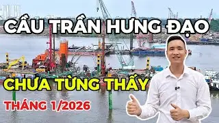 Tiến độ thi công mới nhất cầu Trần Hưng Đạo tháng 1/2026
