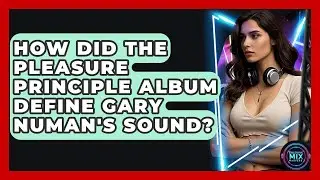 How Did The Pleasure Principle Album Define Gary Numan's Sound? - Electronic Mix Masters