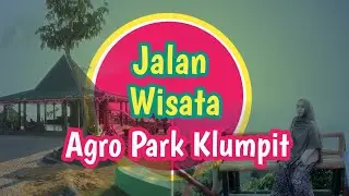 RUTE JALAN Wisata Agro Park Klumpit