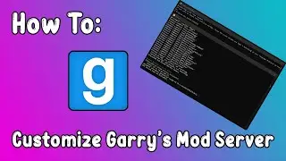 How To: Customize Garry's Mod Dedicated Server (2022)