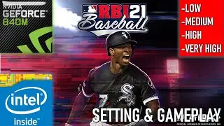 R.B.I. Baseball 21 | GeForce 840M | Similar with 745M 750M 830M 930M 940M MX110 MX130