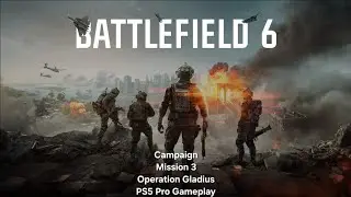 Battlefield 6 - Campaign - Mission 3 - Operation Gladius - PS5 Pro Gameplay