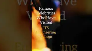 Famous Celebrities Visites ITS Engineering College