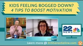 4 Tips to Boost Motivation in Kids and Teens | 22 News interview with Psychologist Dr. Sharon Saline