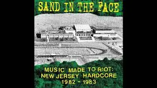 Sand In The Face - Music Made To Riot: New Jersey Hardcore 1982 - 1983