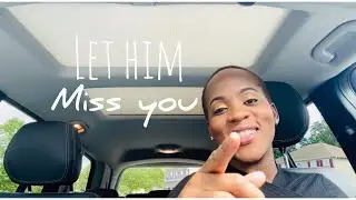 🆕Let Him Miss You ▶ Make Him Miss You (NEW VIDEO)