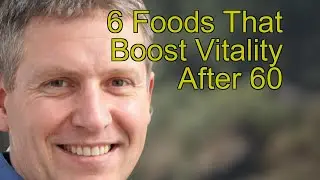 6 Foods That Boost Vitality After 60