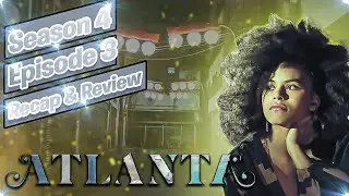 Atlanta Season 4 Episode 3 Breakdown | Recap & Review | 