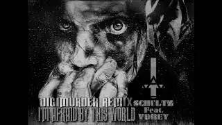 SCHULTZ DIGIMURDER I M AFRAID BY THIS WORLD