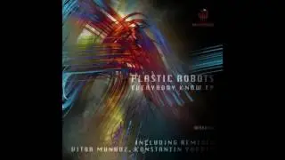 Plastic Robots - Everybody Know (Original Mix)