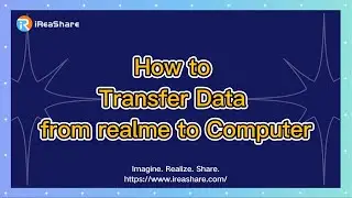 How to Transfer Data from realme to Computer (Hassle Free)