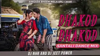Dhakud Dhakud(Santali Dance Mix) NHR Music Official And Dj Jeet Power // Singada Bheem Mela Spl 2026