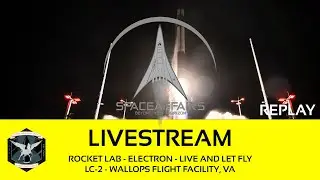 Rocket Lab - Electron - Live and Let Fly - LC-2 - Wallops Flight Facility - March 21, 2024