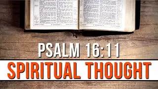 Psalm 16:11 Spiritual Thought | Bible Verse Explanation And Thoughts