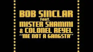Bob Sinclar & Colonel Reyel : Me not a gangsta