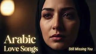 This Arabic Love Playlist Is Dangerous 💔