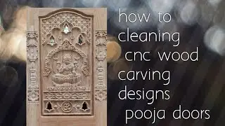 How to cleaning cnc wood carving designs, wooden pooja door cleaning process