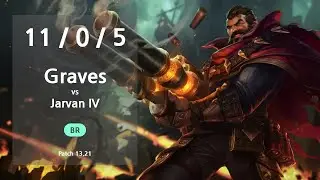 Graves Jungle vs Jarvan IV - BR Challenger Patch 13.21