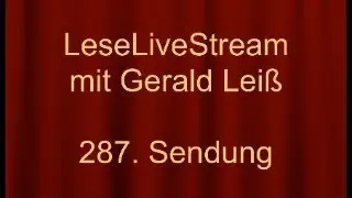 LeseLiveStream mit Gerald Leiß - 287. Sendung vom 6.10.2025
