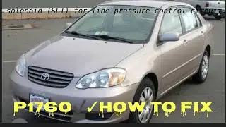 P1760 solenoid (SLT) for line pressure control circuit model 2003 Toyota ￼corolla 1.8 1ZZ engine 