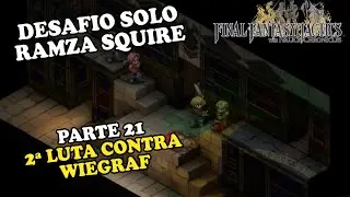 Desafio Solo Squire versus Wiegraf - Parte 21 - FINAL FANTASY TACTICS - The Ivalice Chronicles