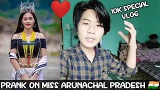 PRANK GONE WRONG ON MISS ARUNACHAL AT 10K SPECIAL VLOG 🤗❤️MI-HU✨