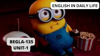 BEGLA -135..Unit-1.. English in Daily life