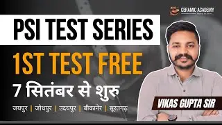 FREE PSI Test | The Best Test Series for PSI | Ceramic Academy | Vikas Gupta Sir