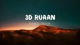 3D Ruaan song | Tiger 3 Song | Bollwood 3D song| 3D love song | Arijit singh 3d song |Bollywood Vibe