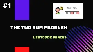 Two Sums [LeetCode Series #1]