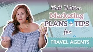 Fall Edition: Marketing Plan Tips for Travel Agents