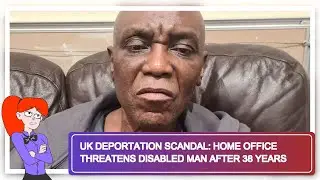 UK Deportation Scandal: Home Office Threatens Disabled Man After 38 Years