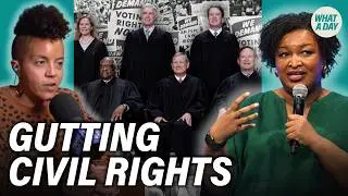 How the Supreme Court Could Erase Decades of Voting Protections (feat. Stacey Abrams)
