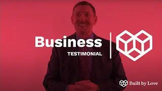 Business Testimonial | Built By Love&reg;
