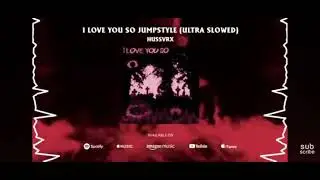 HUSSVRX - I LOVE YOU SO JUMPSTYLE       ( ULTRA SLOWED 