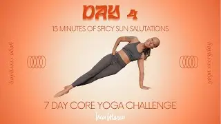 Day 4 | Core Challenge | 15 Minutes of Spicy Sun Salutations