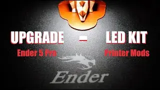 UPGRADING Creality Ender 5 Pro - LED KIT