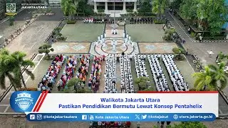 Walikota Jakarta Utara Pastikan Pendidikan Bermutu Lewat Konsep Pentahelix