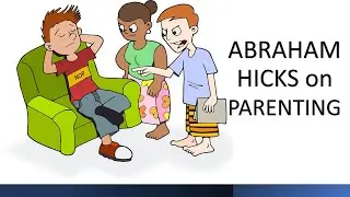 Abraham Hicks PowerPill ~ He has some teenage daughter parenting questions
