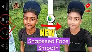 Snapseed Face Smooth & Professional Face Smooth_Full Tutorial_ This Video Wait For End 📷🔥🔥😱