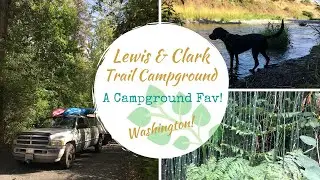 Lewis & Clark Trail Campground / Washington / A Campground Fav!